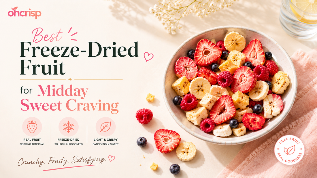 Best Freeze-Dried Fruit for Midday Sweet Cravings