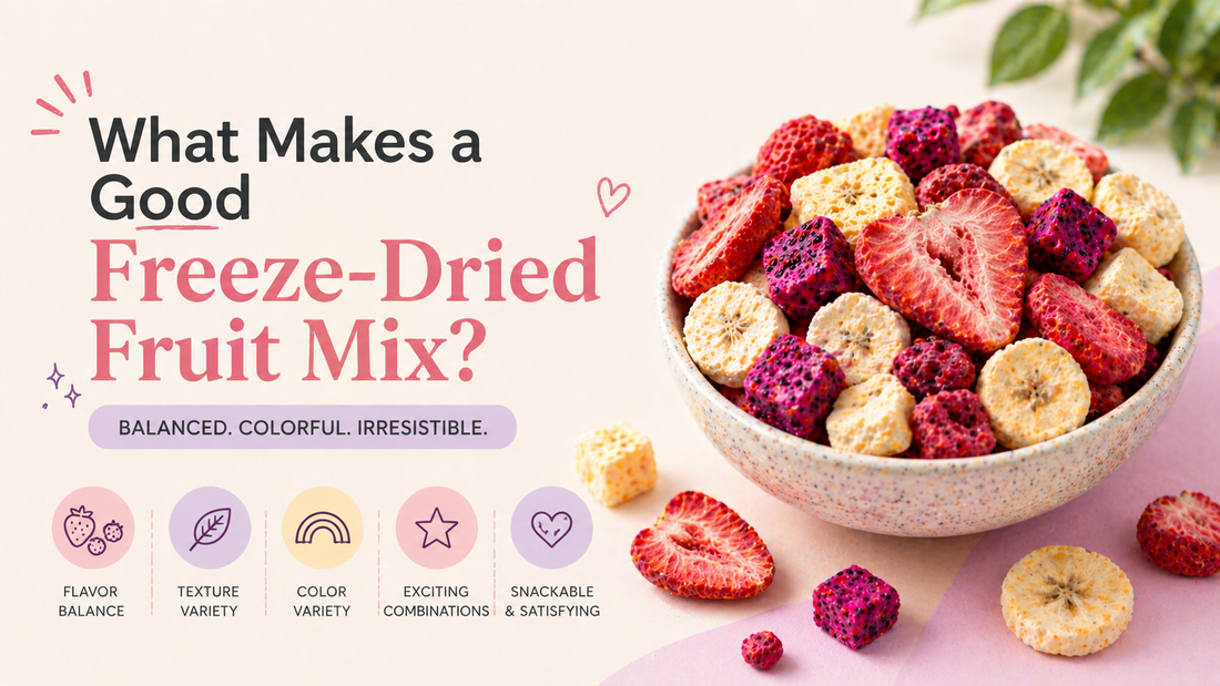 What Makes a Good Freeze-Dried Fruit Mix?